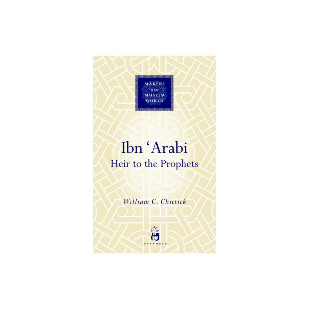 Oneworld Publications Ibn 'Arabi (inbunden, eng)
