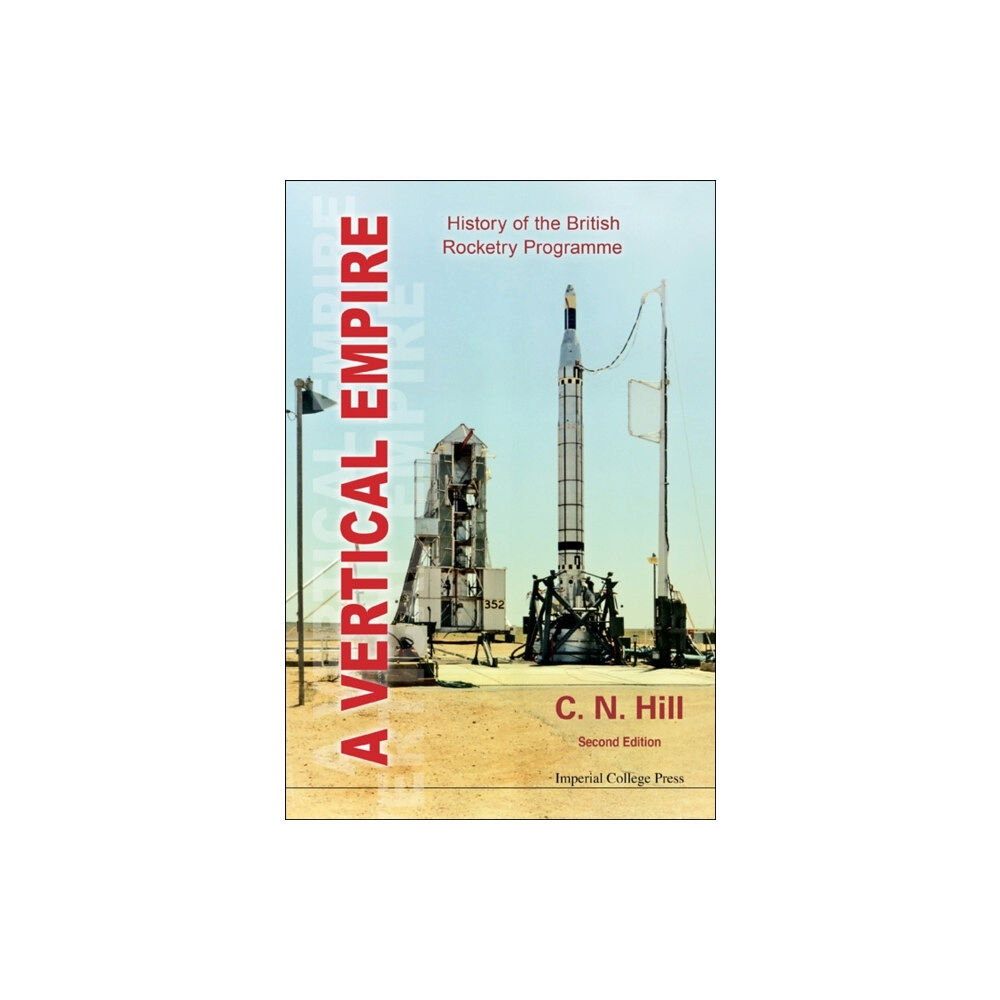 Imperial College Press Vertical Empire, A: History Of The British Rocketry Programme (häftad, eng)