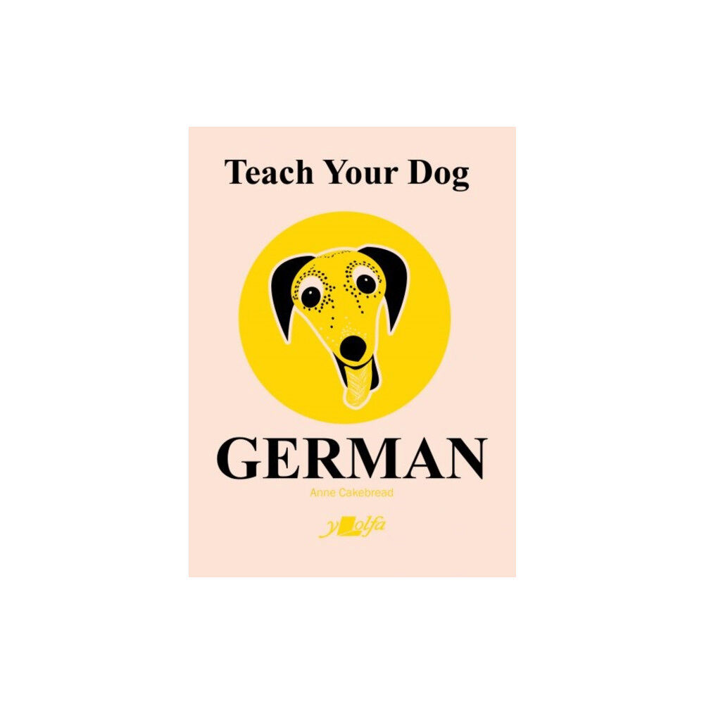 Y Lolfa Teach Your Dog German (häftad, eng)