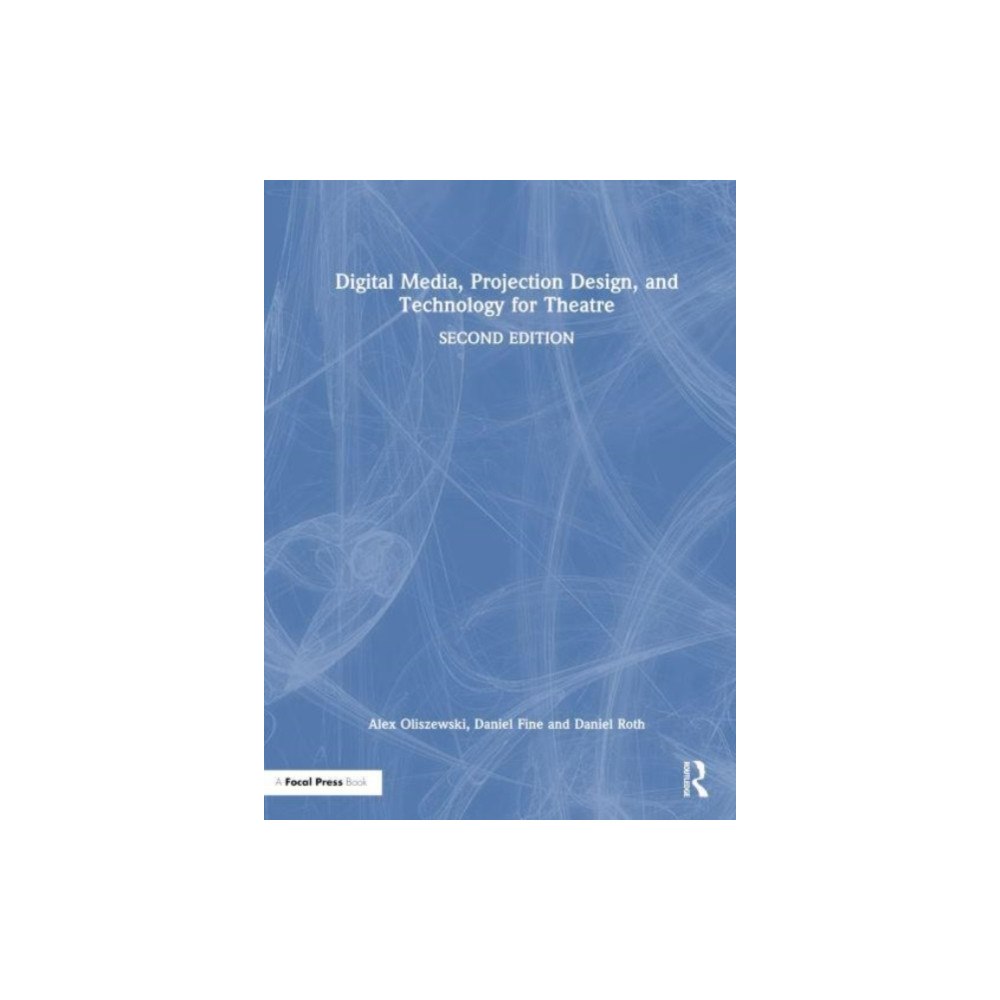 Taylor & francis ltd Digital Media, Projection Design, and Technology for Theatre (häftad, eng)