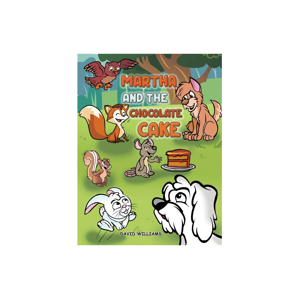 Austin Macauley Publishers Martha and the Chocolate Cake (häftad, eng)