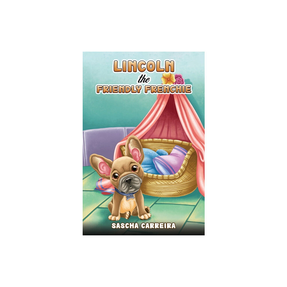 Austin Macauley Publishers Lincoln the Friendly Frenchie (häftad, eng)