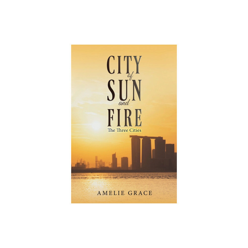 AUSTIN MACAULEY PUBLISHERS LTD City of Sun and Fire (häftad, eng)