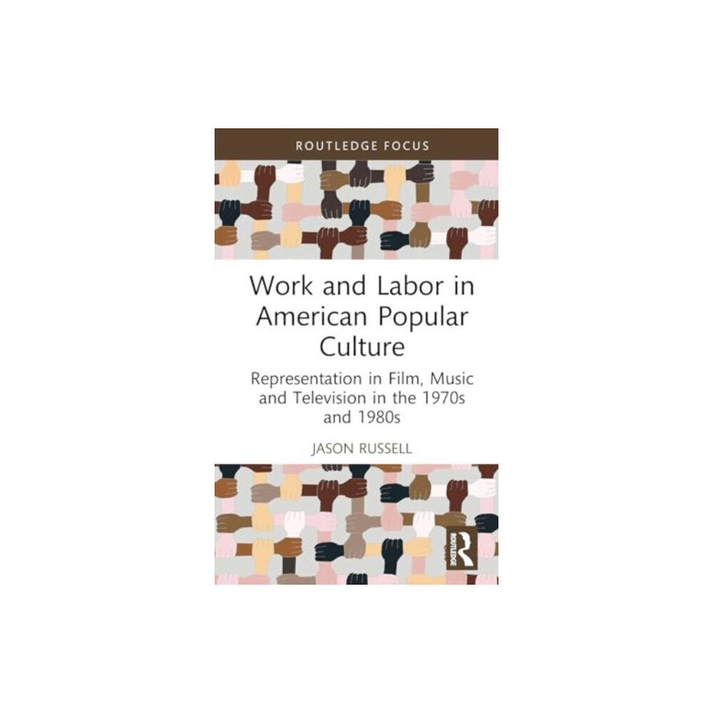 Taylor & francis ltd Work and Labor in American Popular Culture (inbunden, eng)