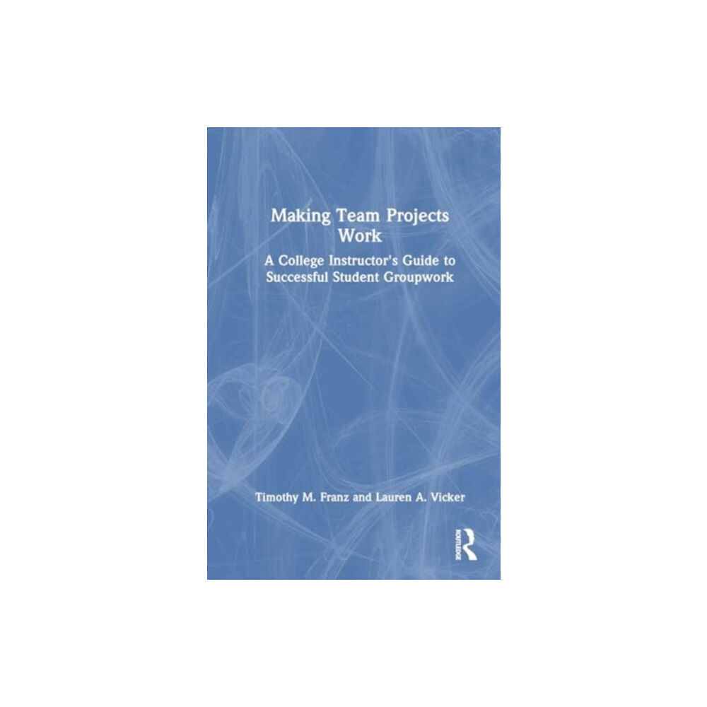 Taylor & francis ltd Making Team Projects Work (häftad, eng)
