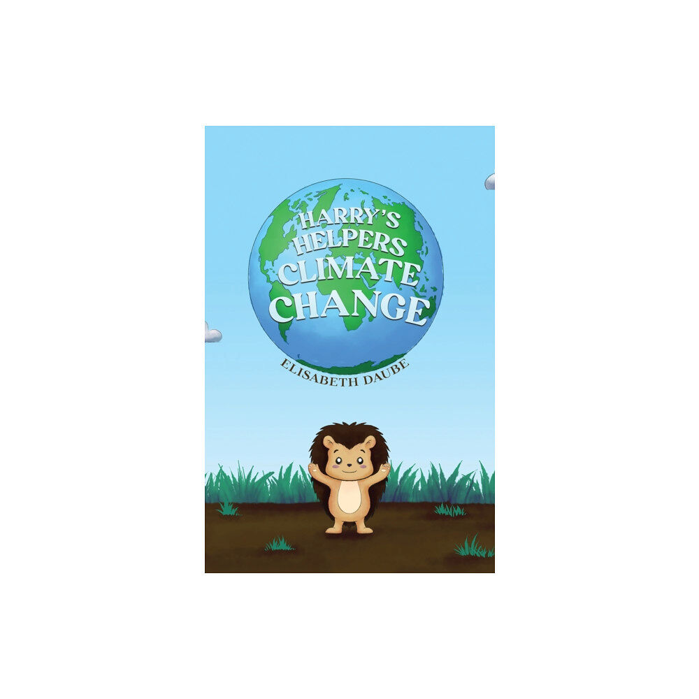 Austin Macauley Publishers Harry's Helpers-Climate Change (häftad, eng)