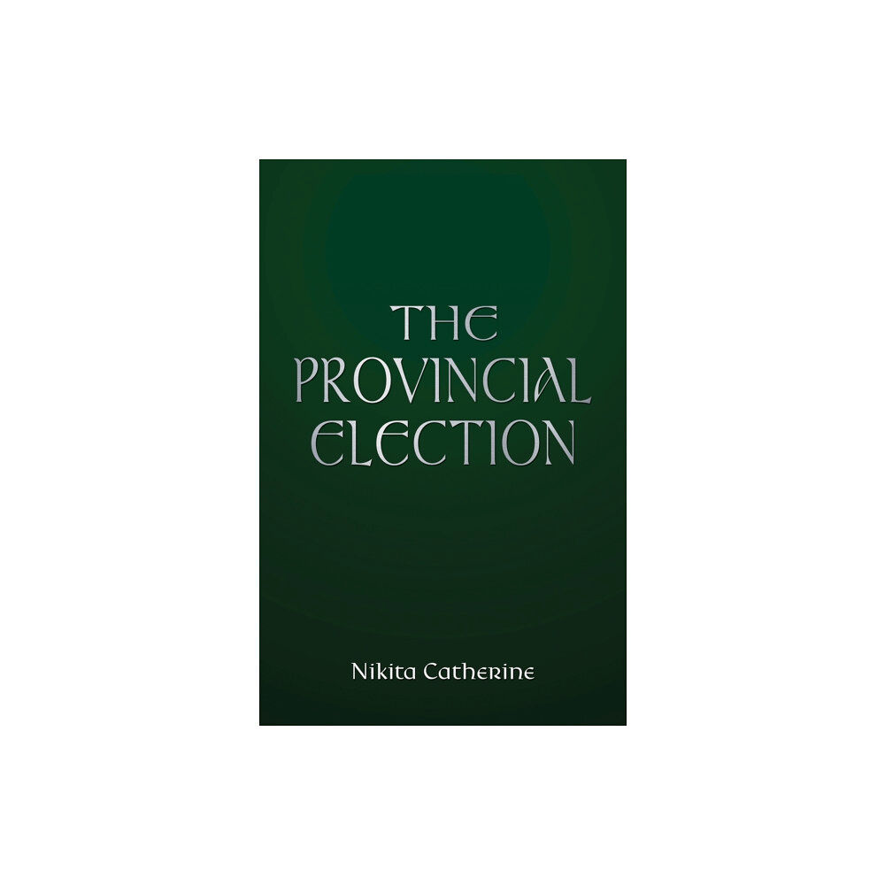 Austin Macauley Publishers The Provincial Election (häftad, eng)