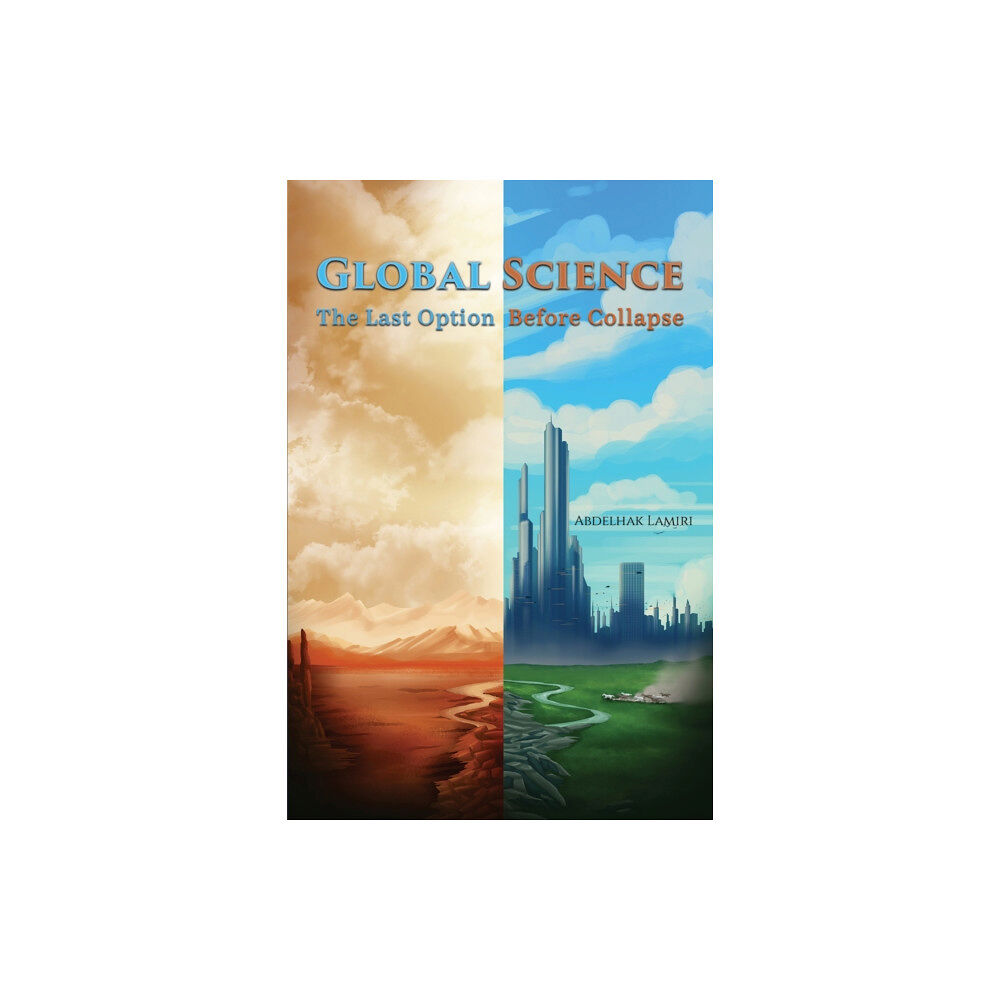 Austin Macauley Publishers Global Science: The Last Option Before Collapse (inbunden, eng)