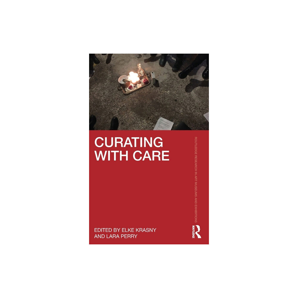 Taylor & francis ltd Curating with Care (inbunden, eng)