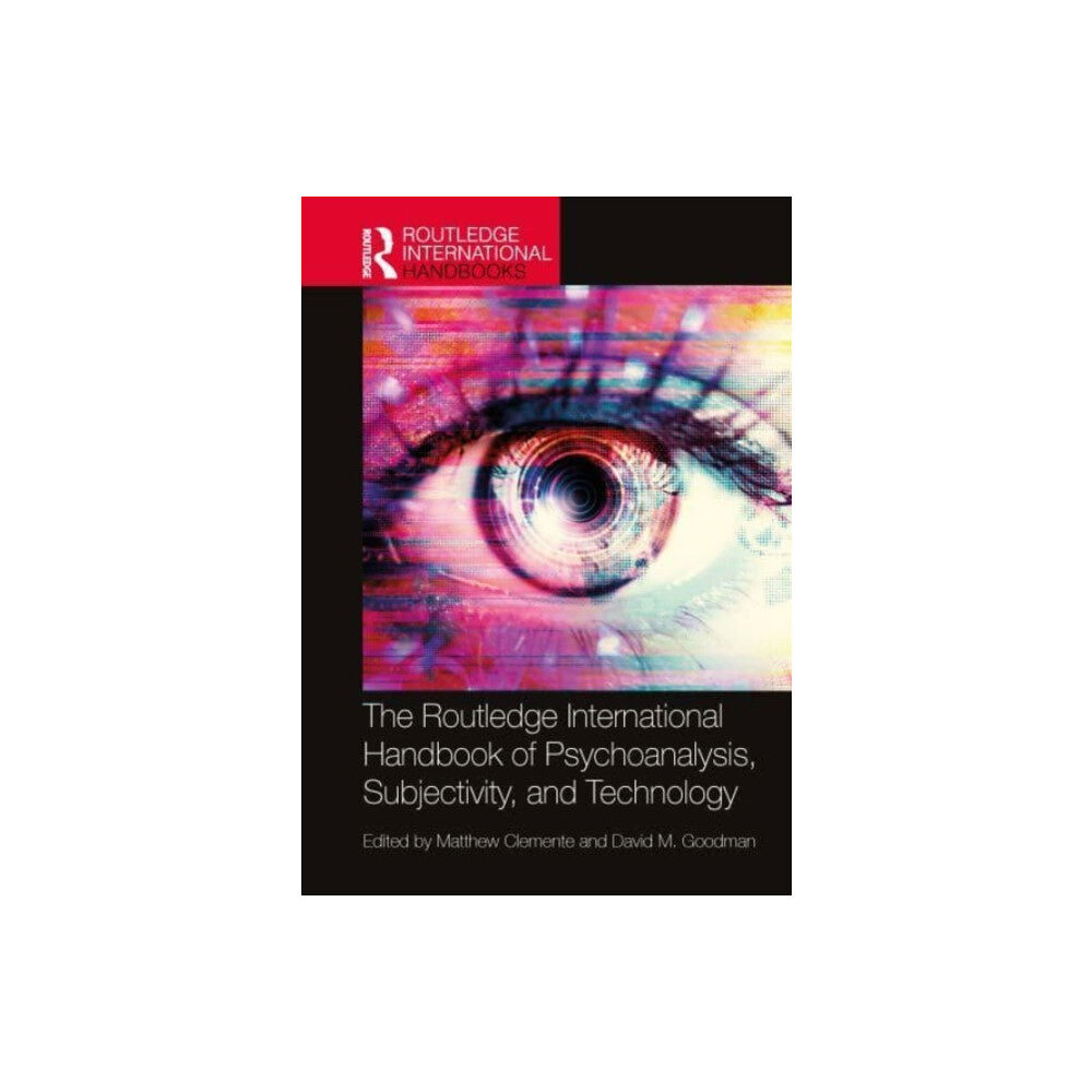 Taylor & francis ltd The Routledge International Handbook of Psychoanalysis, Subjectivity, and Technology (inbunden, eng)