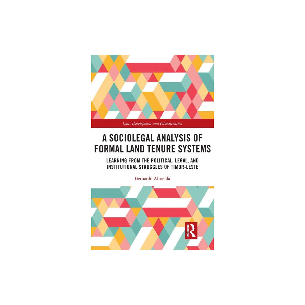 Taylor & francis ltd A Sociolegal Analysis of Formal Land Tenure Systems (inbunden, eng)