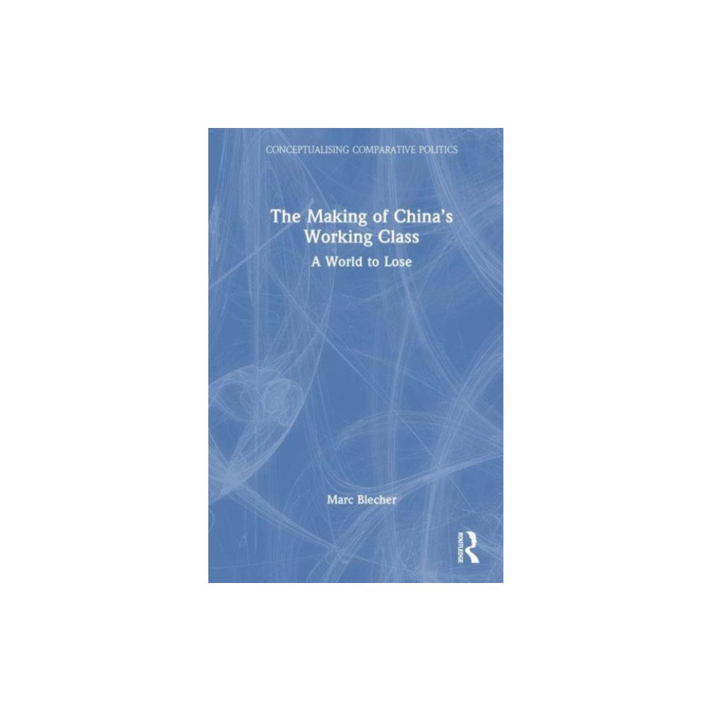 Taylor & francis ltd The Making of China’s Working Class (häftad, eng)