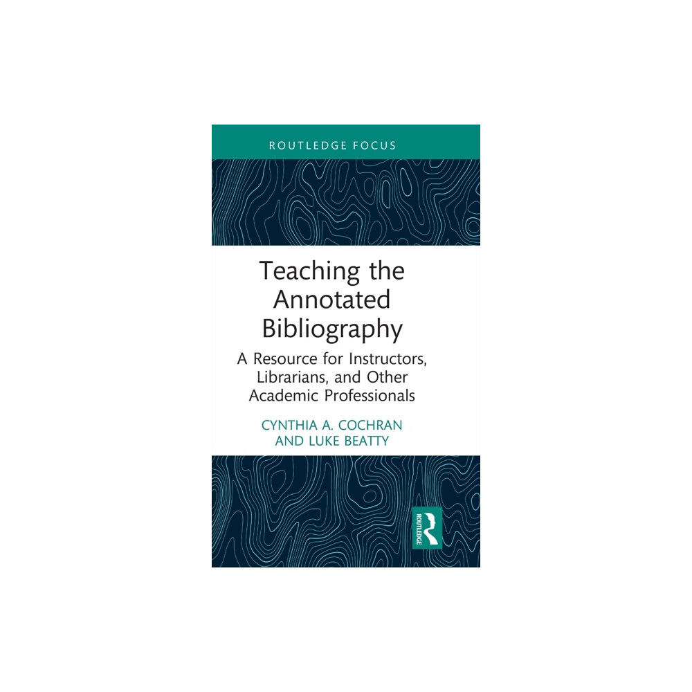 Taylor & francis ltd Teaching the Annotated Bibliography (inbunden, eng)