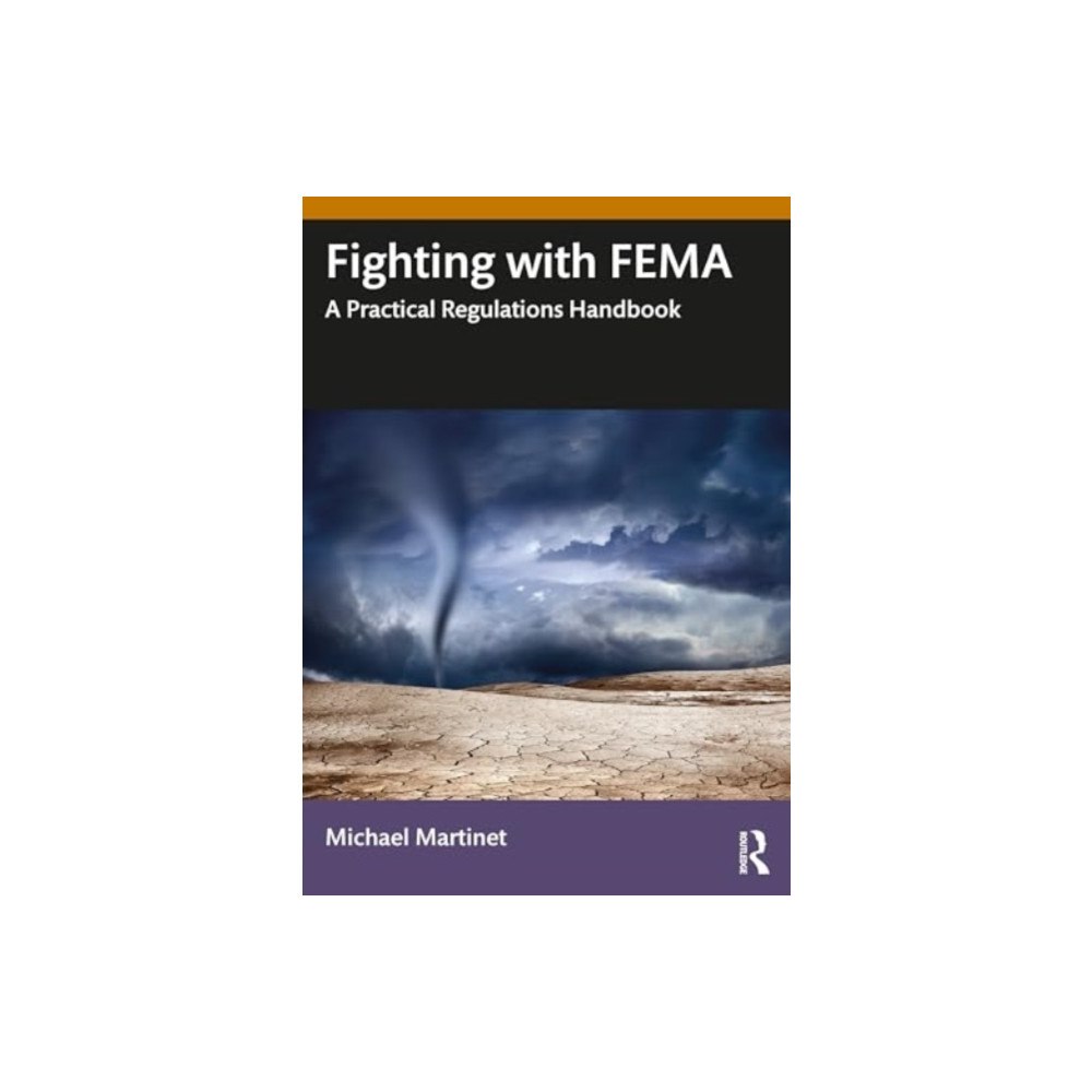 Taylor & francis ltd Fighting With FEMA (inbunden, eng)