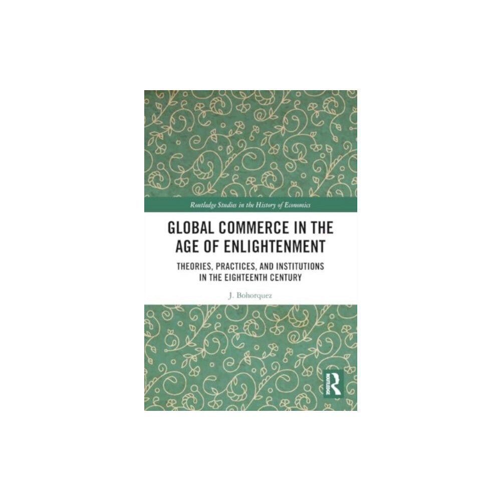 Taylor & francis ltd Global Commerce in the Age of Enlightenment (häftad, eng)