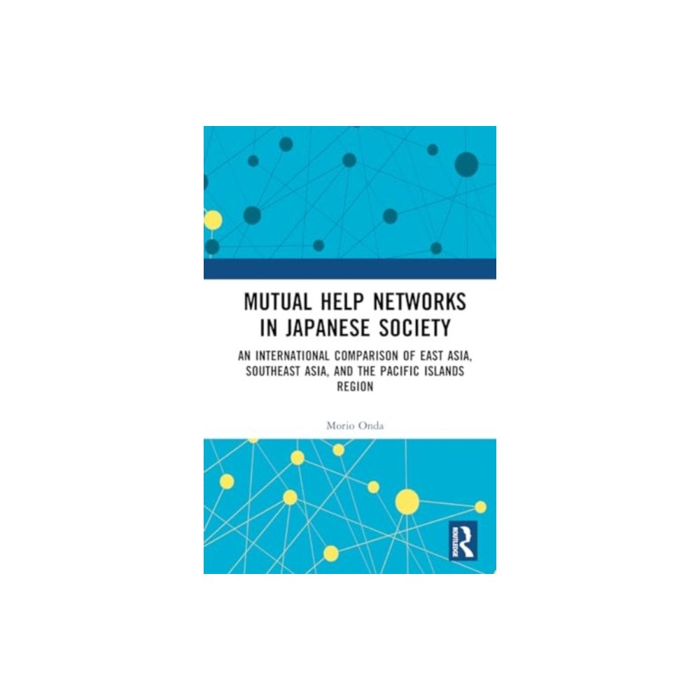 Taylor & francis ltd Mutual Help Networks in Japanese Society (inbunden, eng)