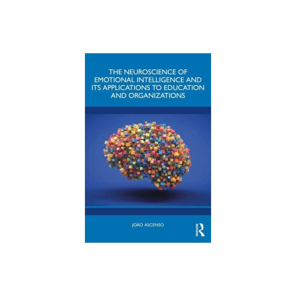 Taylor & francis ltd The Neuroscience of Emotional Intelligence and its Applications to Education and Organizations (häftad, eng)