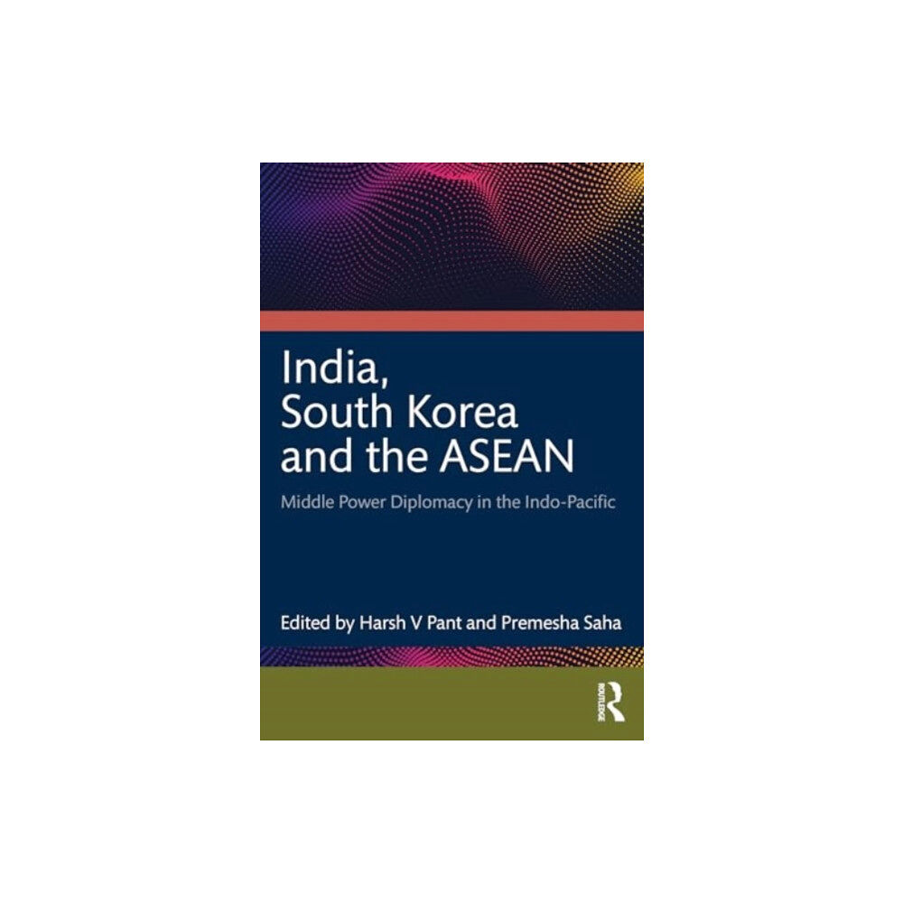 Taylor & francis ltd India, South Korea and the ASEAN (häftad, eng)