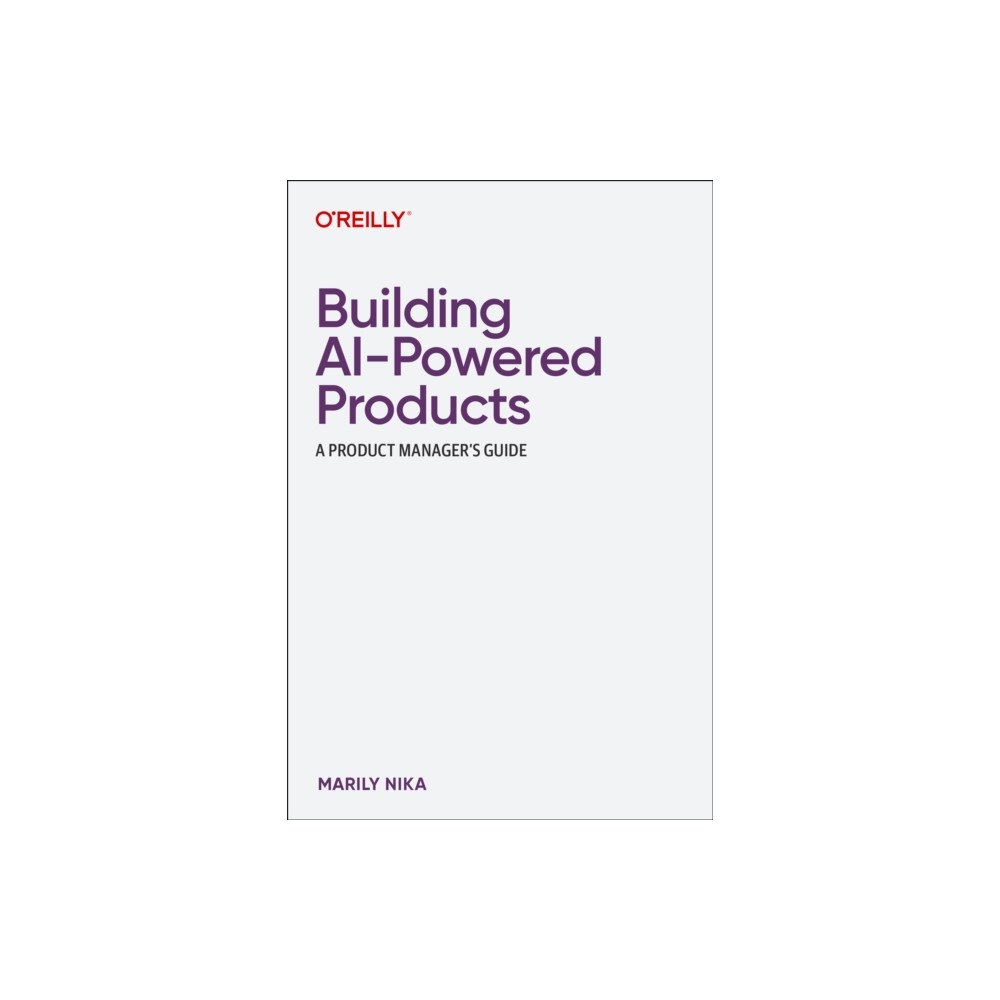 O'Reilly Media Building AI-Powered Products (häftad, eng)
