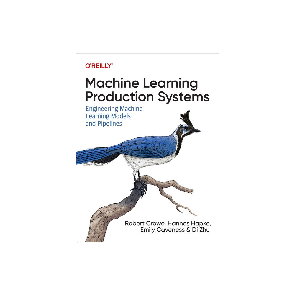 O'Reilly Media Machine Learning Production Systems (häftad, eng)