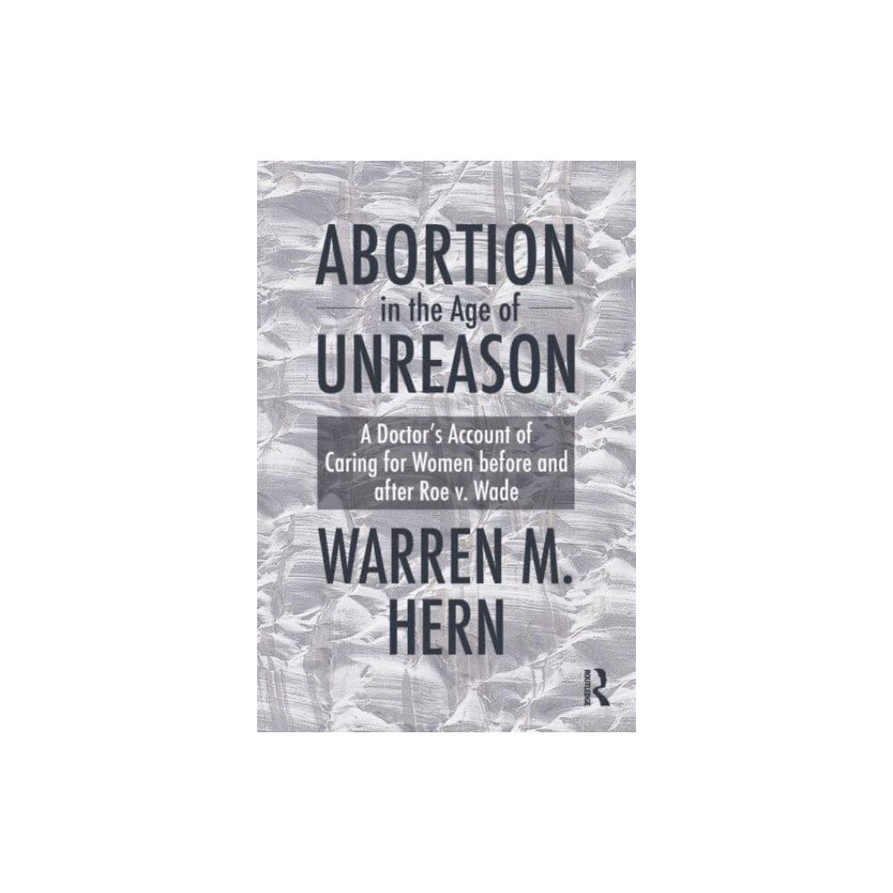 Taylor & francis ltd Abortion in the Age of Unreason (inbunden, eng)