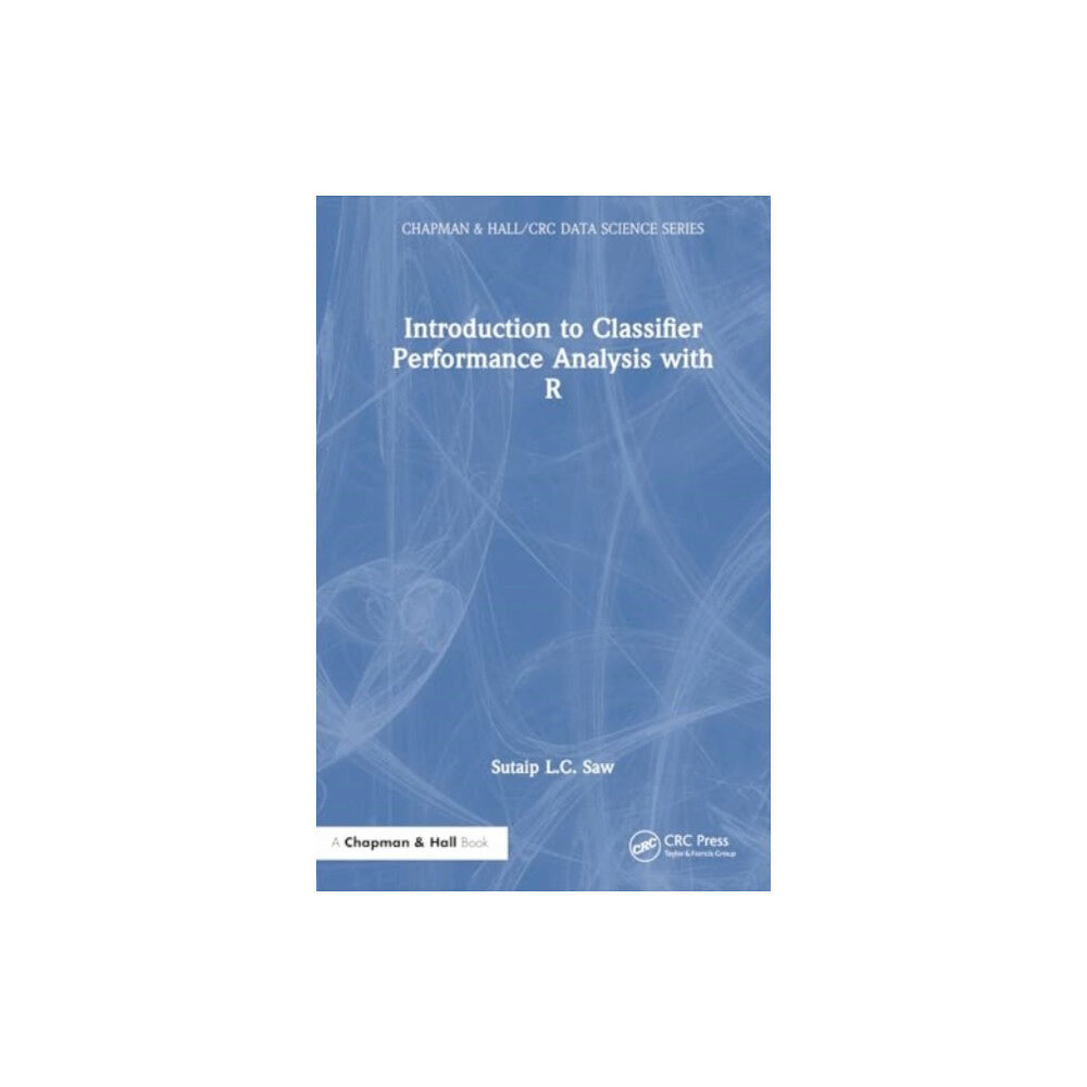 Taylor & francis ltd Introduction to Classifier Performance Analysis with R (häftad, eng)