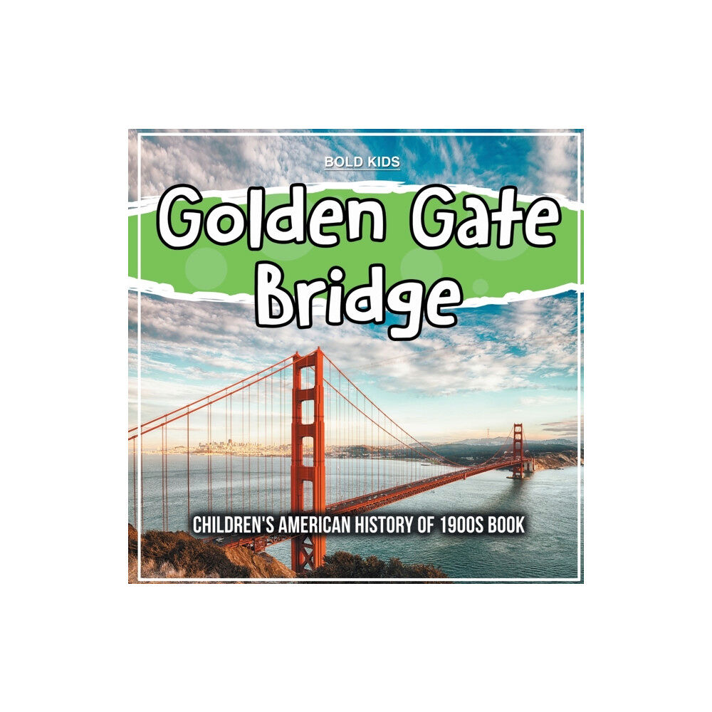 Bold Kids Golden Gate Bridge (häftad, eng)