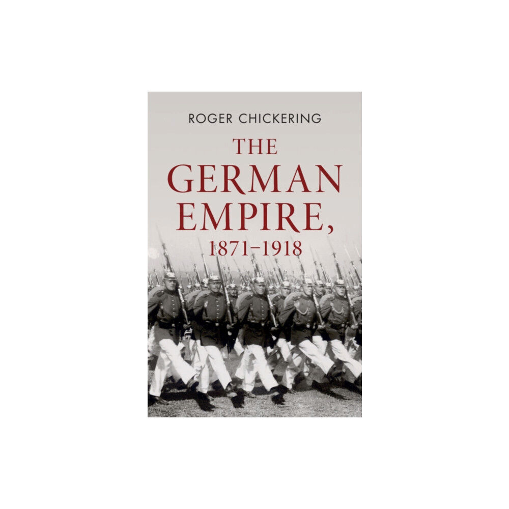 Cambridge University Press The German Empire, 1871–1918 (inbunden, eng)