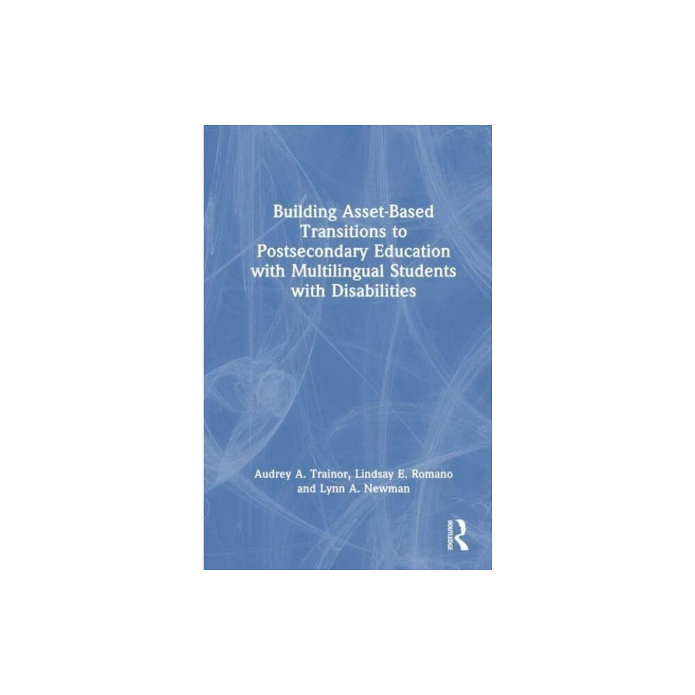 Taylor & francis ltd Building Asset-Based Transitions to Postsecondary Education with Multilingual Students with Disabilities (häftad, eng)