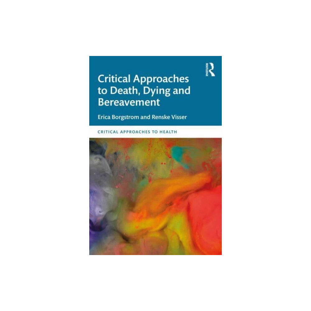 Taylor & francis ltd Critical Approaches to Death, Dying and Bereavement (häftad, eng)