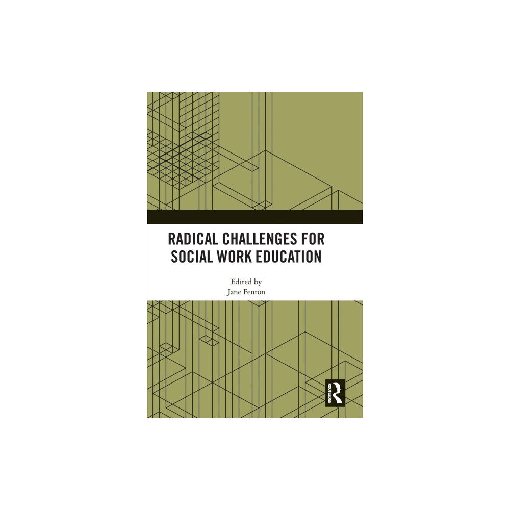 Taylor & francis ltd Radical Challenges for Social Work Education (inbunden, eng)