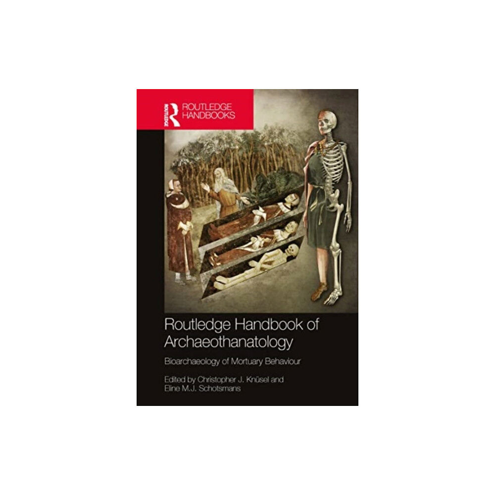 Taylor & francis ltd The Routledge Handbook of Archaeothanatology (häftad, eng)