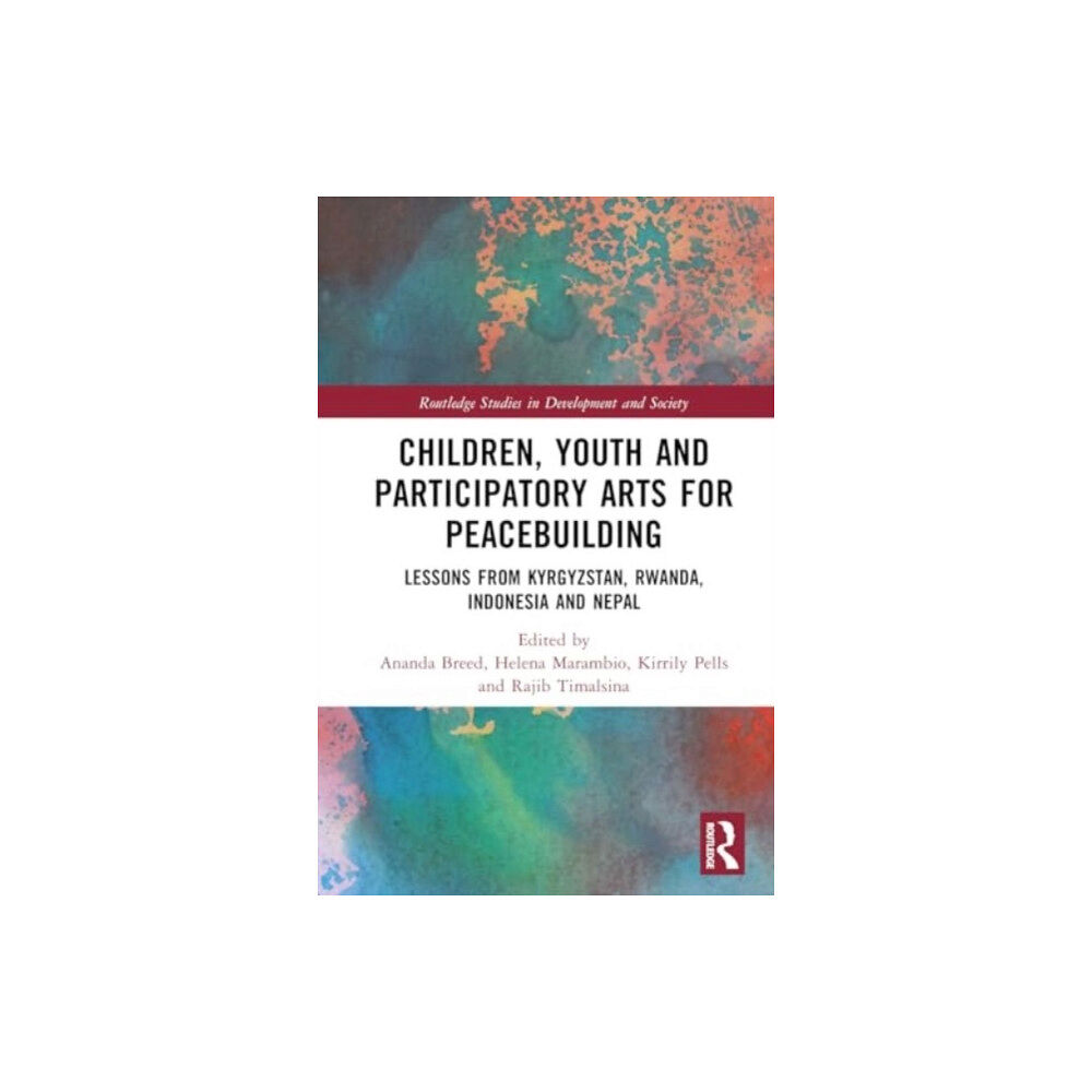 Taylor & francis ltd Children, Youth, and Participatory Arts for Peacebuilding (inbunden, eng)