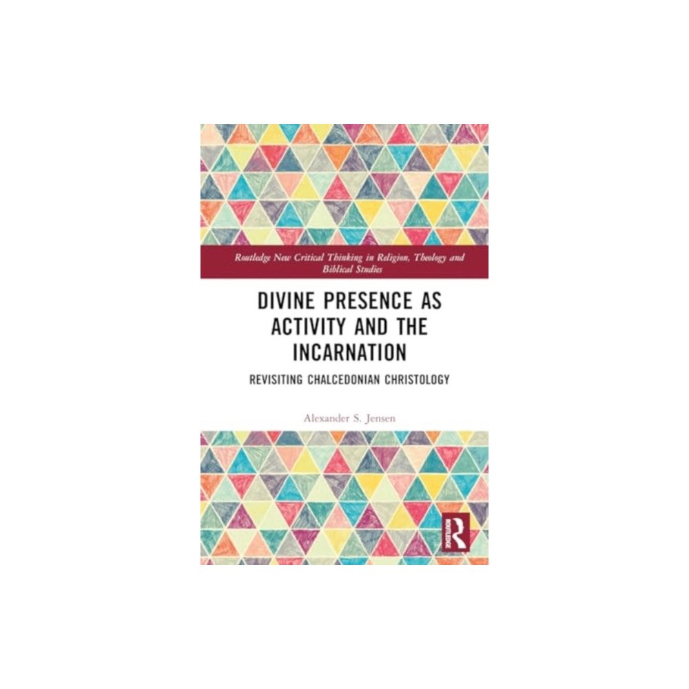 Taylor & francis ltd Divine Presence as Activity and the Incarnation (inbunden, eng)