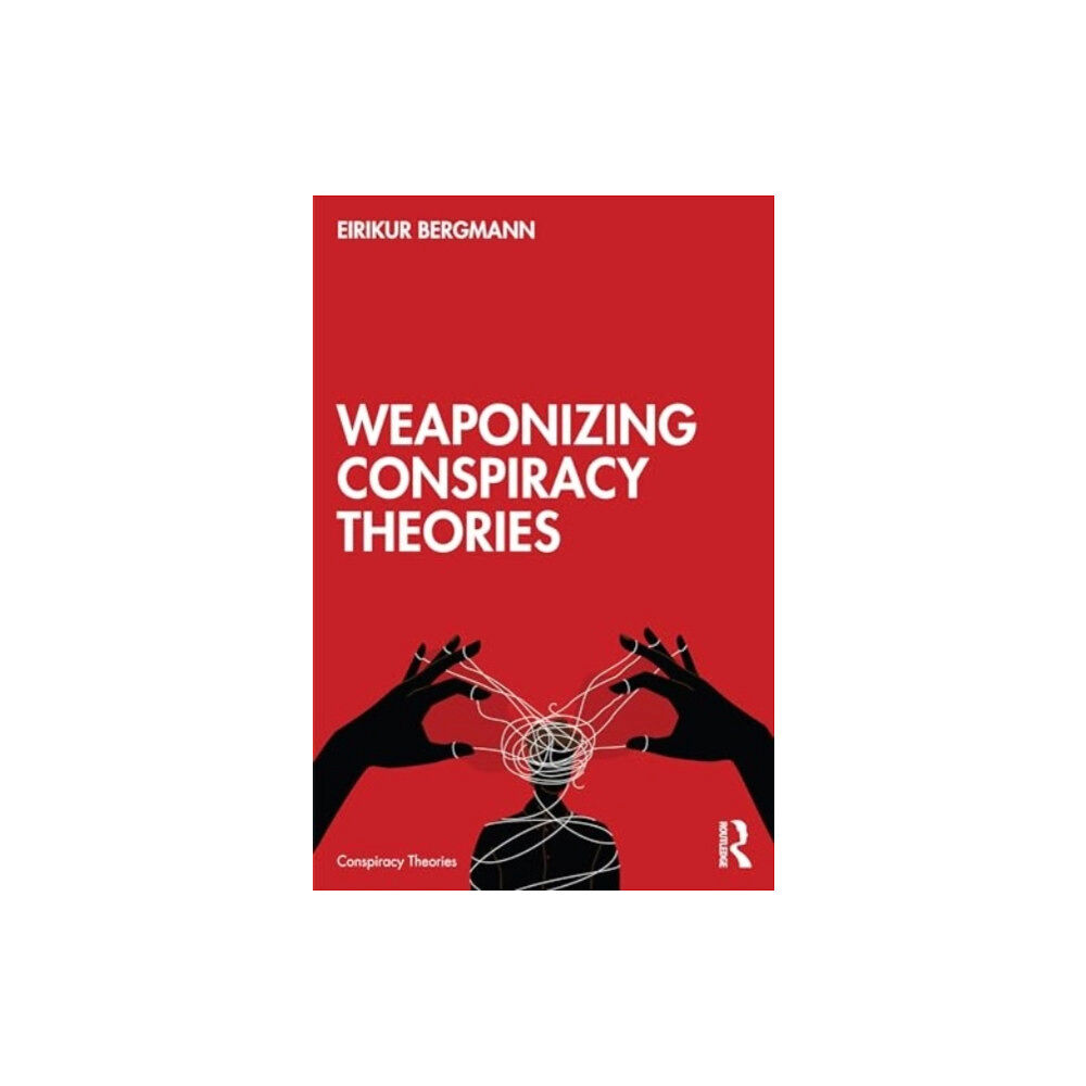 Taylor & francis ltd Weaponizing Conspiracy Theories (häftad, eng)