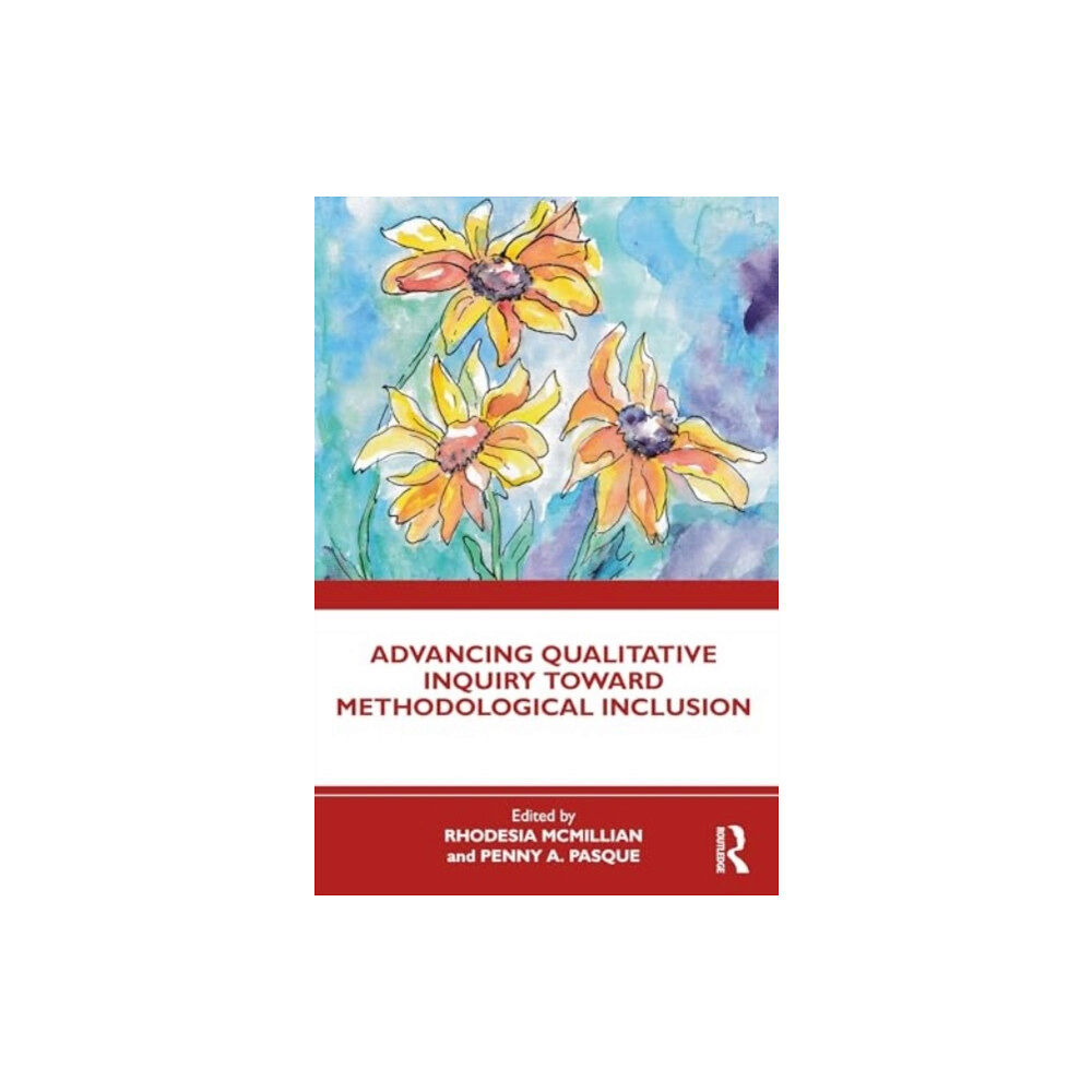 Taylor & francis ltd Advancing Qualitative Inquiry Toward Methodological Inclusion (häftad, eng)