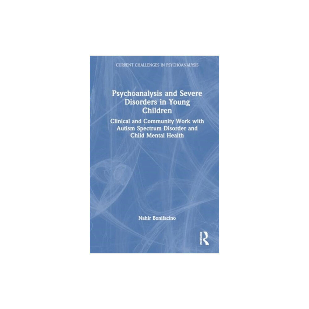 Taylor & francis ltd Psychoanalysis and Severe Disorders in Young Children (häftad, eng)