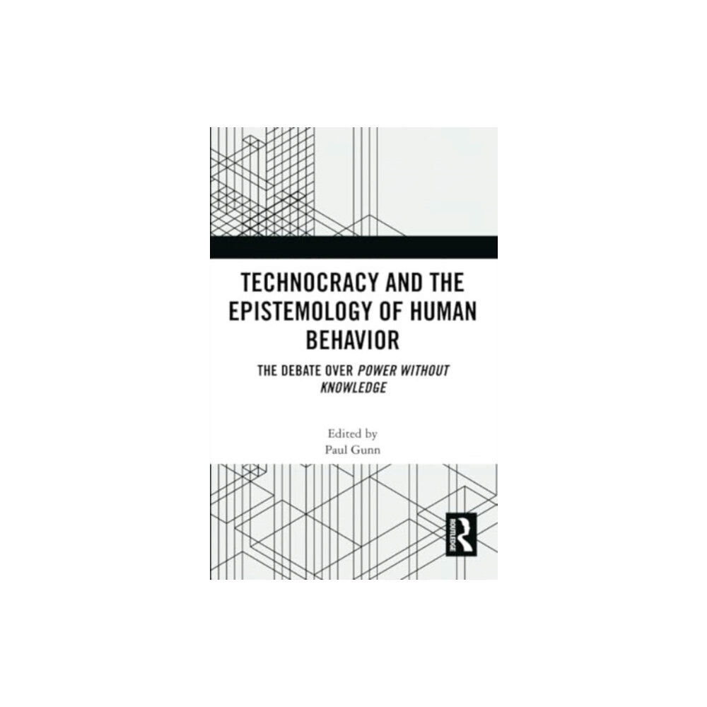 Taylor & francis ltd Technocracy and the Epistemology of Human Behavior (häftad, eng)