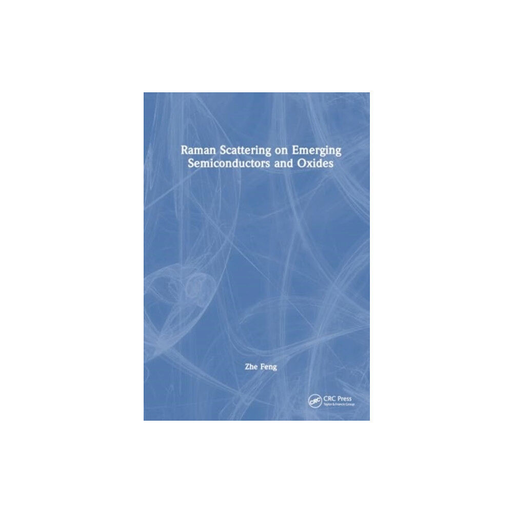 Taylor & francis ltd Raman Scattering on Emerging Semiconductors and Oxides (häftad, eng)