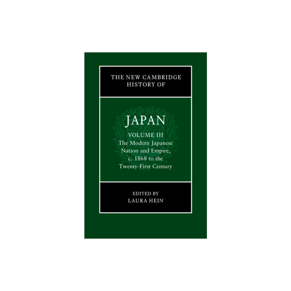 Cambridge University Press The New Cambridge History of Japan: Volume 3, The Modern Japanese Nation and Empire, c.1868 to the Twenty-First Century...