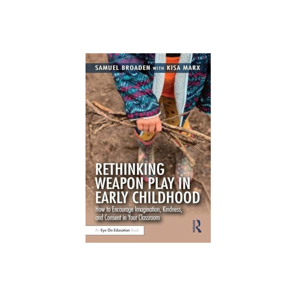 Taylor & francis ltd Rethinking Weapon Play in Early Childhood (häftad, eng)