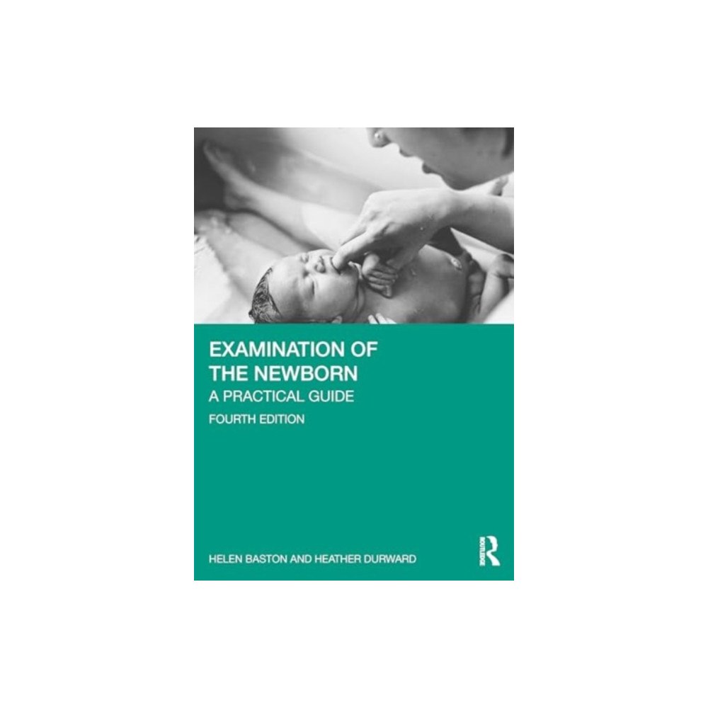 Taylor & francis ltd Examination of the Newborn (häftad, eng)
