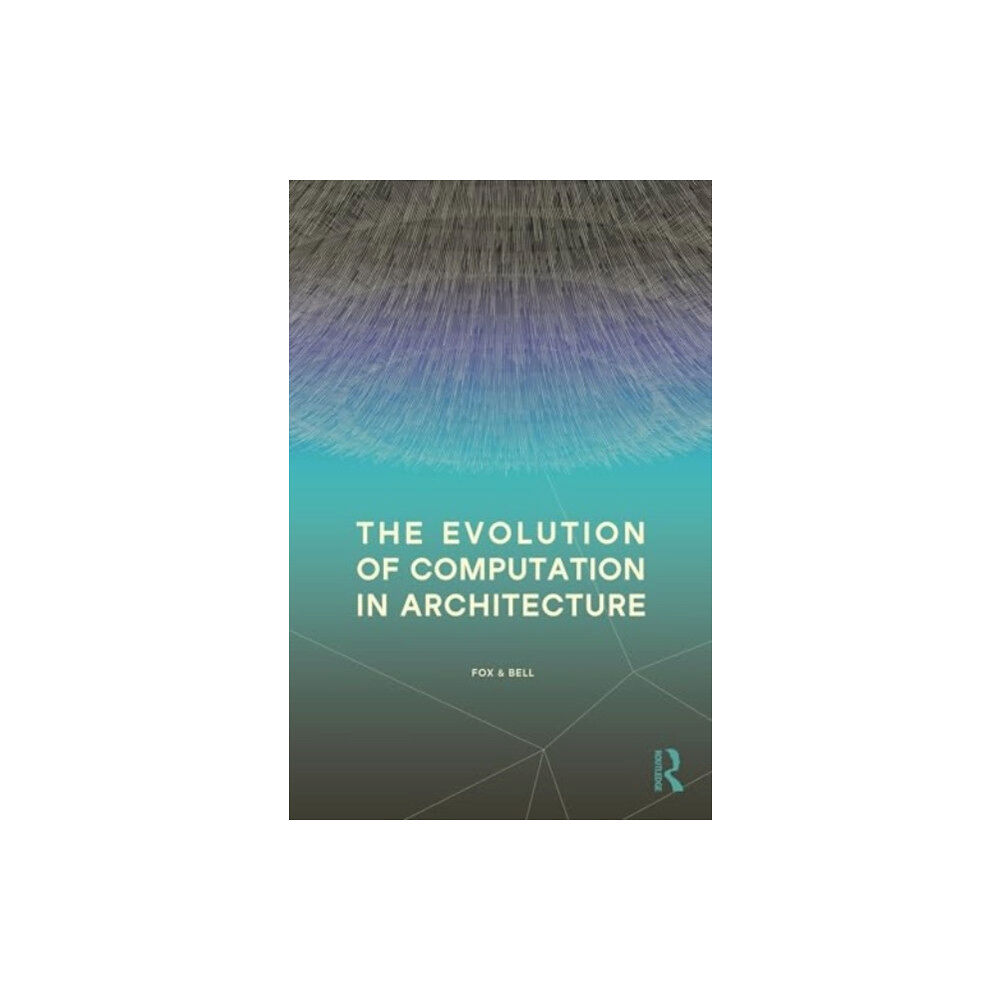 Taylor & francis ltd The Evolution of Computation in Architecture (häftad, eng)