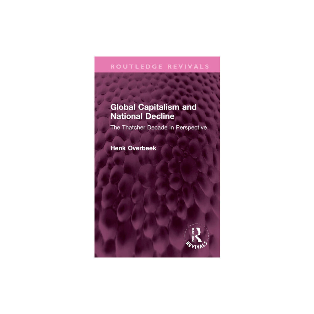 Taylor & francis ltd Global Capitalism and National Decline (inbunden, eng)