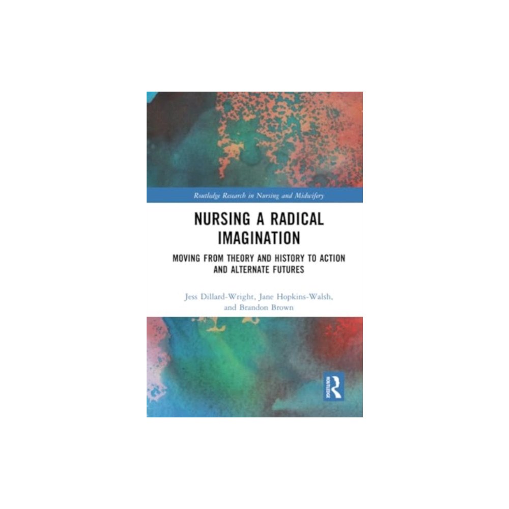 Taylor & francis ltd Nursing a Radical Imagination (häftad, eng)