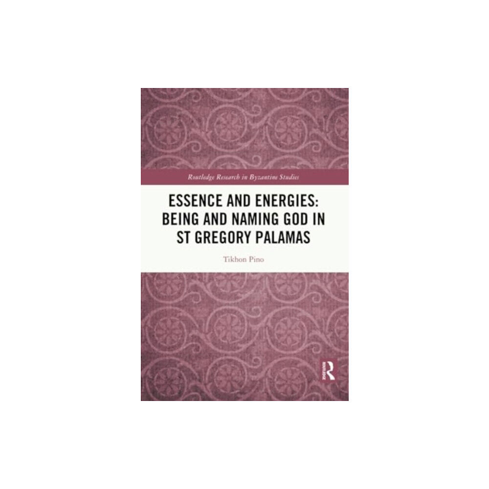 Taylor & francis ltd Essence and Energies: Being and Naming God in St Gregory Palamas (häftad, eng)