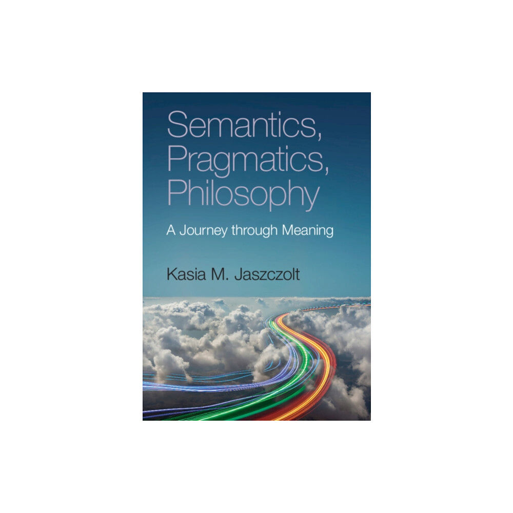 Cambridge University Press Semantics, Pragmatics, Philosophy (häftad, eng)