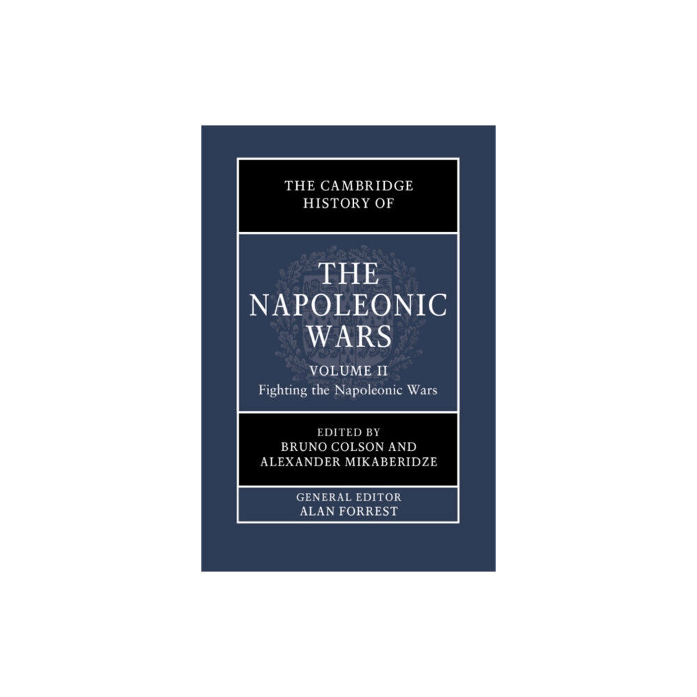 Cambridge University Press The Cambridge History of the Napoleonic Wars: Volume 2, Fighting the Napoleonic Wars (inbunden, eng)
