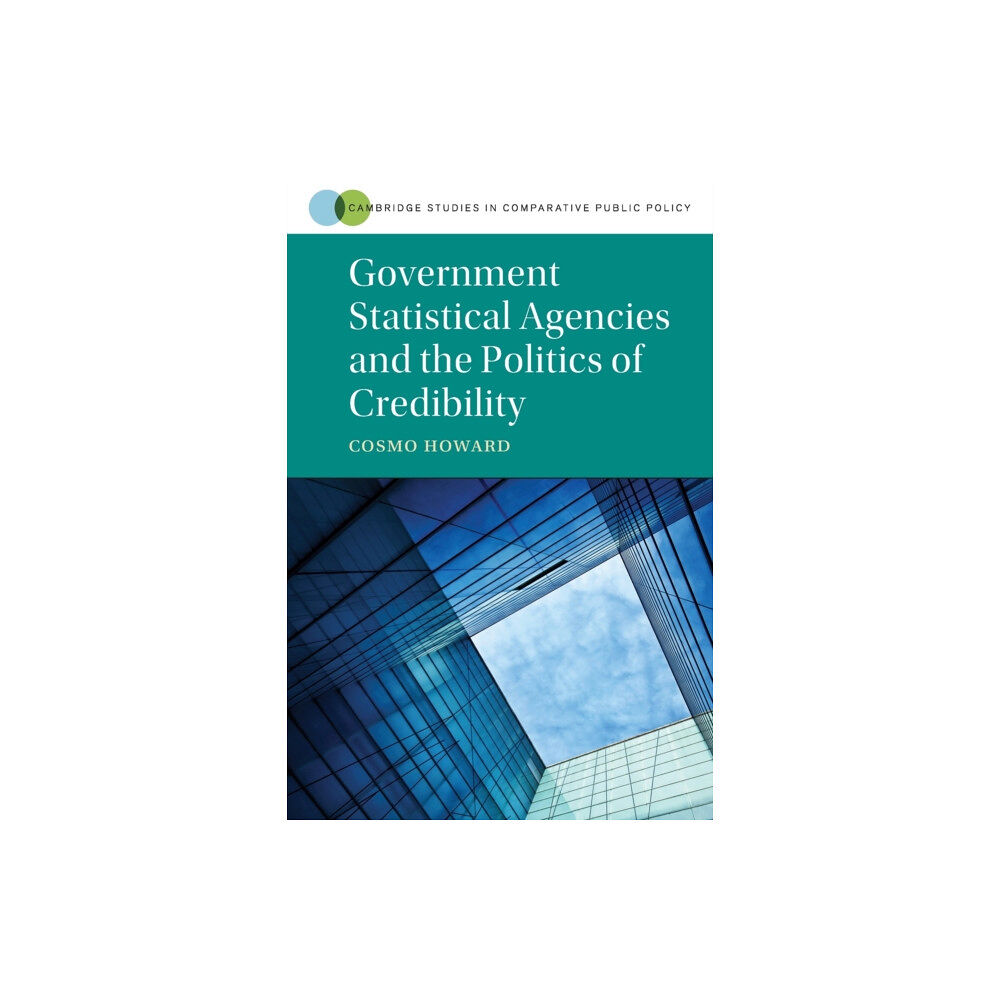 Cambridge University Press Government Statistical Agencies and the Politics of Credibility (häftad, eng)