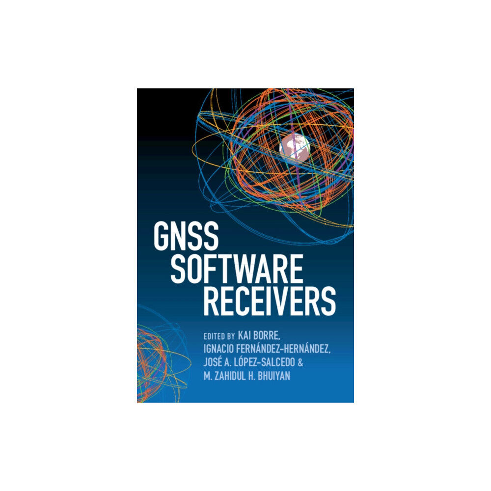 Cambridge University Press GNSS Software Receivers (inbunden, eng)